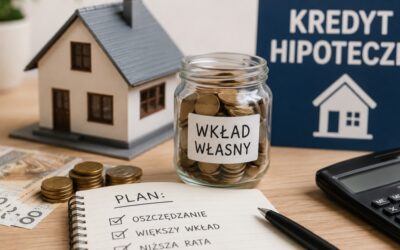 Wkład własny do kredytu hipotecznego – ile potrzebujesz i jak go zgromadzić?